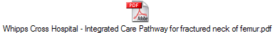 Whipps Cross Hospital - Integrated Care Pathway for fractured neck of femur.pdf
