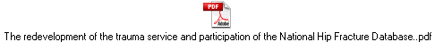The redevelopment of the trauma service and participation of the National Hip Fracture Database..pdf